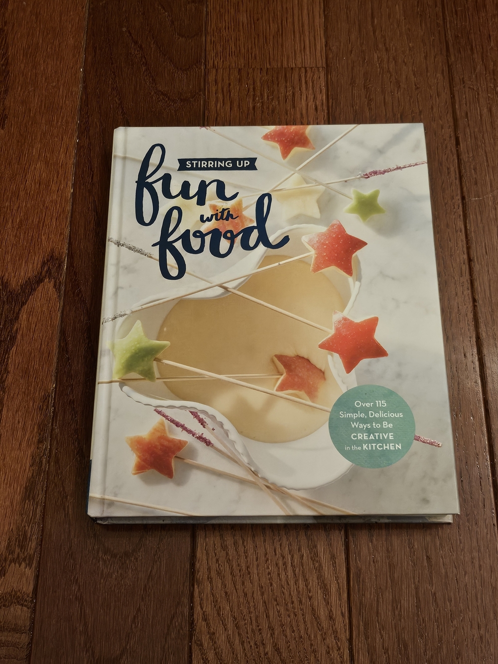 Stirring up Fun with Food: over 115 ways to be creative in the Kitchen